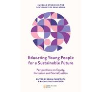 Educating Young People for a Sustainable Future : Perspectives on Equity, Inclusion and Social Justice