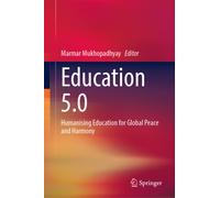 Education 5.0 : Humanising Education for Global Peace and Harmony
