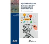 Éducation à une pédagogie réflexive et interactive dans l’enseignement supérieur en Algérie: De la théorie à la pratique