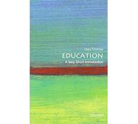 Education: A Very Short Introduction (Very Short Introductions)