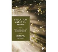 Education and Civil Repair: Beliefs and Practices of Local Desegregation Policies in Sweden