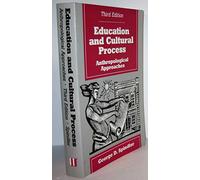 Education and Cultural Process: Anthropological Approaches