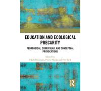 Education and Ecological Precarity : Pedagogical, Curricular, and Conceptual Provocations