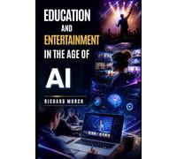 Education and Entertainment in the Age of AI: - With the New Technologies