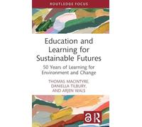 Education and Learning for Sustainable Futures : 50 Years of Learning for Environment and Change