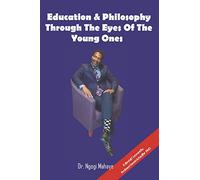 Education and Philosophy through the eyes of the young ones: Young Philosophers embrace the world: Volume 1