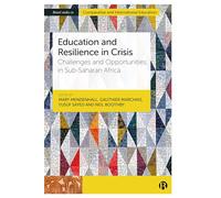 Education and Resilience in Crisis: Challenges and Opportunities in Sub-Saharan Africa (Bristol Studies in Comparative and International Education)