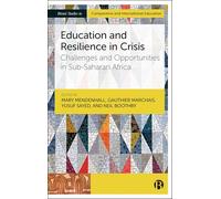 Education and Resilience in Crisis: Challenges and Opportunities in Sub-Saharan Africa (Bristol Studies in Comparative and International Education)