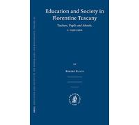 Education and Society in Florentine Tuscany: Teachers, Pupils and Schools, C. 1250-1500 (Education and Society in the Middle Ages and Renaissance): 29