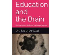 Education and the Brain: The Neuroscience of Effective Teaching and Learning