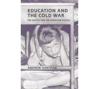 Education and the Cold War: The Battle for the American School