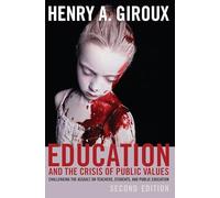 Education and the Crisis of Public Values: Challenging the Assault on Teachers, Students, and Public Education - Second edition: 400 (Counterpoints: Studies in Criticality)