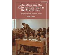 Education and the Cultural Cold War in the Middle East: The Franklin Book Programs in Iran