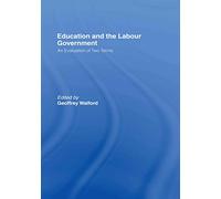 Education and the Labour Government: An Evaluation of Two Terms