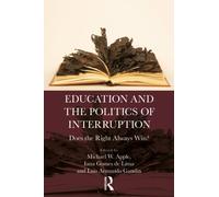 Education and the Politics of Interruption : Does the Right Always Win?