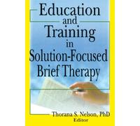 Education and Training in Solution-Focused Brief Therapy