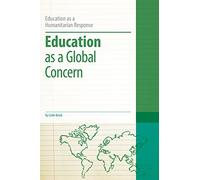 Education as a Global Concern (Education as a Humanitarian Response)