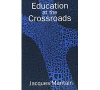 Education at the Crossroads (Paper) (The Terry Lectures)