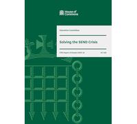 Education Committee 5th Report. Solving the SEND Crisis Volume 1. Report (House of Commons Paper) HC 492