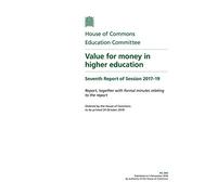 Education Committee 7th Report. Value for money in higher education Volume 1. Report (House of Commons Paper) HC 343