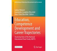 Education, Competence Development and Career Trajectories: Analysing Data of the National Educational Panel Study (NEPS) (Methodology of Educational Measurement and Assessment)