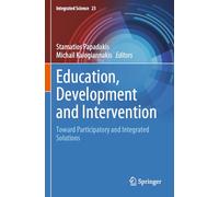 Education, Development and Intervention: Toward Participatory and Integrated Solutions (Integrated Science, 23)