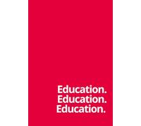 Education. Education. Education. Notebook: Red notebook for Labour Party supporters