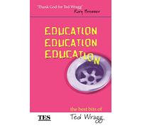 Education, Education, Education: The Best Bits of Ted Wragg