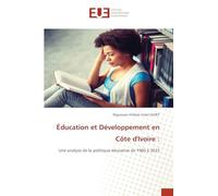 Éducation et Développement en Côte d'Ivoire: Une analyse de la politique éducative de 1960 à 2023