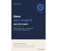 Éducation financière pour ses enfants: Transmettre un rapport sain à l'argent, de la tirelire au premier salaire - argent de poche, épargne, écrans et repères par âge de 3 à 18 ans