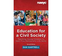 Education for a Civil Society: Teaching for Five Democratic Life Skills, Revised Edition: Teaching Young Children to Gain Five Democratic Life Skills