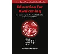 Education for Awakening : An Eastern Approach to Holistic Education
