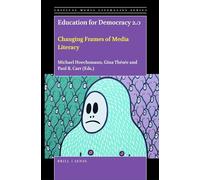 Education for Democracy 2.0: Changing Frames of Media Literacy: 6 (Critical Media Literacies Series, 6)