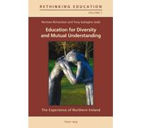 Education for Diversity and Mutual Understanding: The Experience of Northern Ireland: 1 (Rethinking Education)