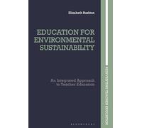 Education for Environmental Sustainability: An Integrated Approach to Teacher Education (Reinventing Teacher Education)