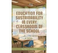 Education for Sustainability in Every Classroom of the School: A Thesis