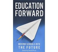 Education Forward: Moving Schools into the Future