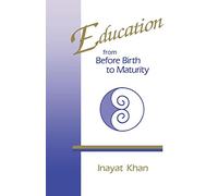 Education from Before Birth to Maturity