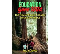 Education Gone Wild: The Rise of Forest Schools around the World