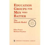 Education Groups for Men Who Batter: The Duluth Model