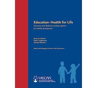 Education -- Health for Life: Education and Medicine Working Together for Healthy Development