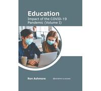 Education: Impact of the Covid-19 Pandemic (Volume I)