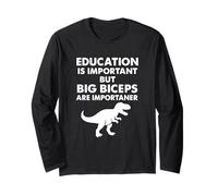 Education Important Big Biceps Importanter Dino Long Sleeve T-Shirt