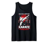 Education Important But Karate is Importanter Tank Top