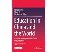 Education in China and the World: National Development and Global Benchmarking