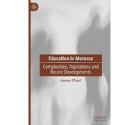 Education in Morocco: Complexities, Aspirations and Recent Developments