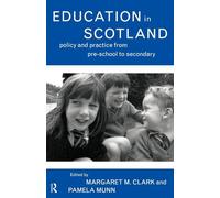 Education in Scotland: Policy and Practice from Pre-School to Secondary – Routledge