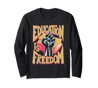 Education is Freedom Empowerment Long Sleeve T-Shirt