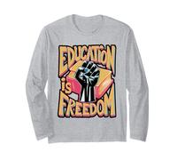 Education is Freedom Empowerment Long Sleeve T-Shirt