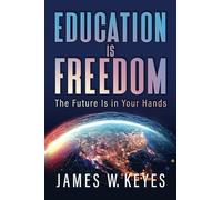 Education Is Freedom: The Future Is in Your Hands